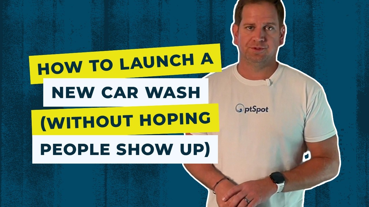 How to Launch a New Car Wash (Without Hoping People Show Up)