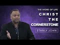 Christ the Cornerstone | 1 Peter 2:4-10 | Stanley John