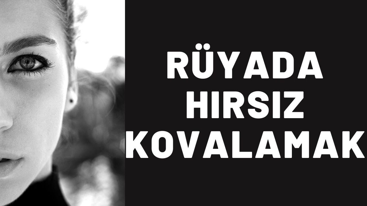 Rüyada Hırsız Kovalamak Ne Anlama Gelir I Tüm Detaylar