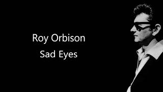 Roy Orbison Sad Eyes