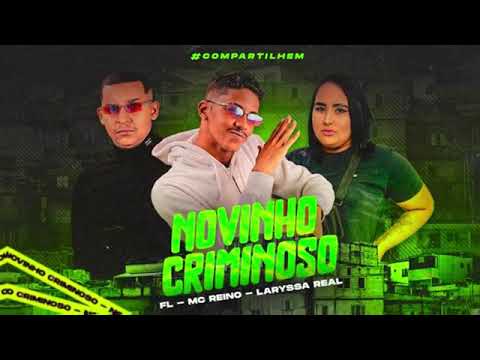 MC REINO, FL E LARYSSA REAL ‐ NOVINHO CRIMINOSO
