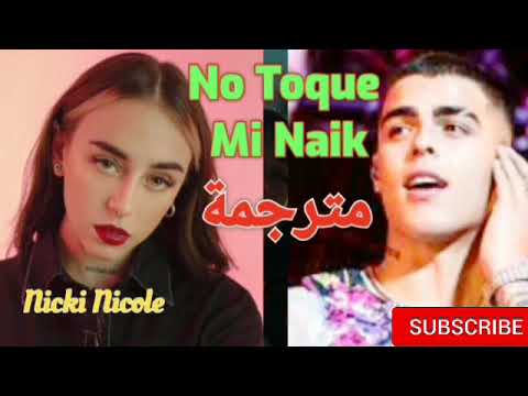 Nicki Nicole, Lunay - No Toque Mi Naik - مترجمة عربي