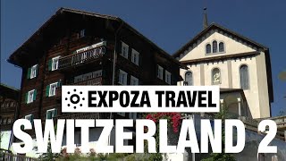 Switzerland (part 2) Vacation Travel Video Guide