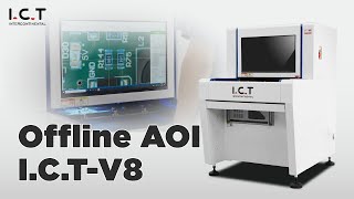 I.C.T-V8 Offline AOI – High-Precision, High-Speed Inspection for Compact SMT Lines