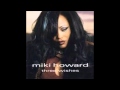 Miki Howard Aint Noway To Treat A Lady