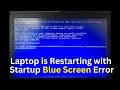 Laptop Is Restarting With Startup Blue Screen Error Windows Boot Failure