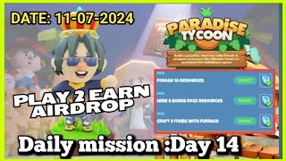 Paradise Tycoon P2A2 Mission Day 14| 11-07-2024| Dk4 Gaming | Play To Earn Game |
