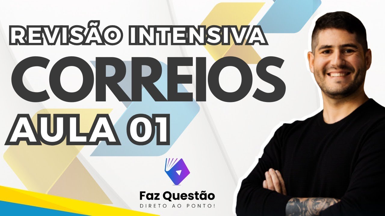AULA 01 - REVISÃO INTENSIVA CORREIOS - REDAÇÃO OFICIAL (Quatro semanas de FOCO)