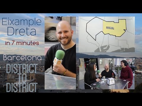 Eixample Dret in 7 minutes - Barcelona District by District