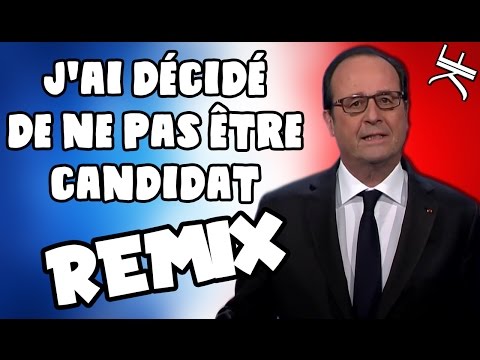 François Hollande - J'ai décidé de ne pas être candidat (REMIX POLITIQUE)