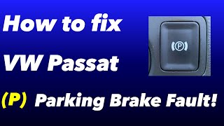 How to fix VW Electronic Parking Brake fault(s) - Passat/Golf/Bora/Polo/Lupo/Eos/Arteon