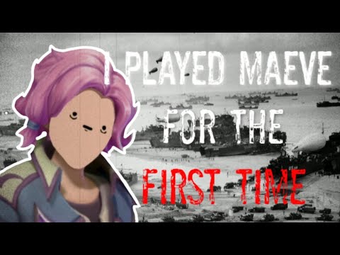 I PLAYED MAEVE FOR THE FIRST TIME HERES WHAT HAPPENDED