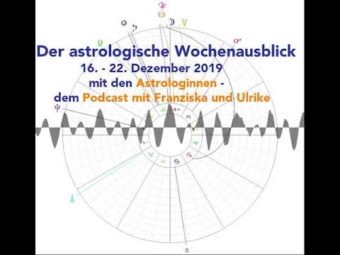 Astrologischer Wochenausblick 16. - 22. Dezember 2019