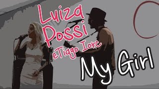Luiza Possi e Tiago Iorc - &quot;My girl&quot;
