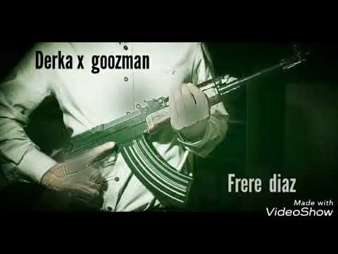Derka x goozman - frere diaz  ( prod ola prod)