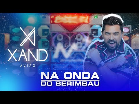 XAND AVIÃO- NA ONDA DO BERIMBAU - JULHO - 2022 #avioesdoforro #xandavião #forró #mr