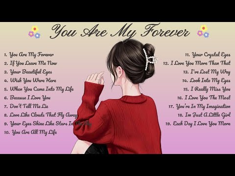 You Are My Forever🌸Songs Playlist🌻 Love Song🍃Official Music Video🍁Song Lyrics