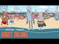 Robot Dreams - Official Trailer |  Gulf Film