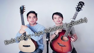 Download lagu Enda & oncy - apa kabarmu (acoustic) mp3