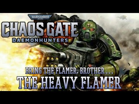 WH40K Daemonhunters - Bring The Flamer, Brother.   The HEAVY Flamer