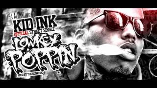 Kid Ink- &quot;Lowkey Poppin&quot; (Prod by The Runners)