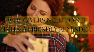 WHY GIVERS NEED TO SET LIMITS: A FRIENDLY REMINDER! AMAZING MOTIVATIONAL VIDEO