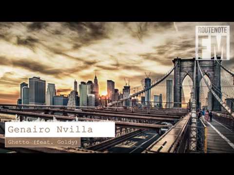 Genairo Nvilla - Ghetto (feat. Goldy)