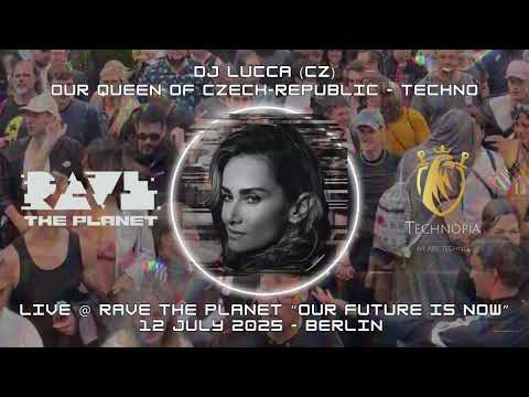 DJ LUCCA (CZ)  - RAVE THE PLANET '25 "OUR FUTURE IS NOW"  - BERLIN