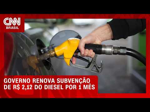 Governo renova subvenção de R$ 2,12 do diesel por mais 30 dias | CNN MERCADO
