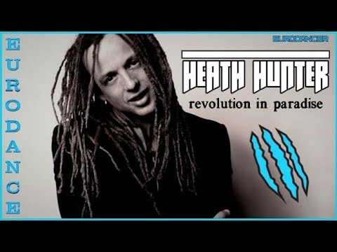 Heath Hunter - Revolution In Paradise. Dance music. Eurodance 90. Songs hits[techno, europop, disco]