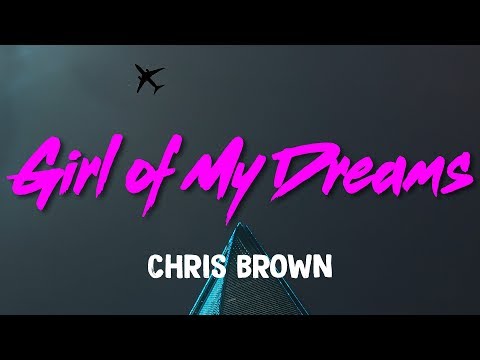 Chris Brown Girl Of My Dreams Lyrics Chris Brown Girl Of My Dreams Lyrics