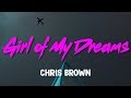 Chris Brown – Girl of My Dreams (Lyrics)