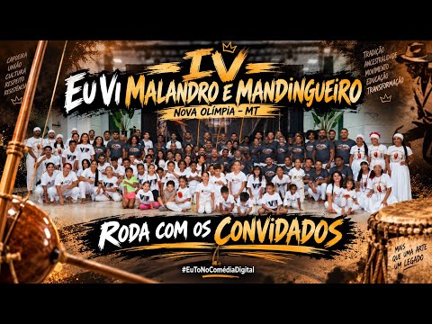 IV - Eu Vi Malandro e Mandingueiro | Roda com os Convidados | Nova Olímpia-MT