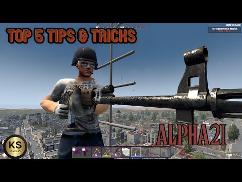 Top 5 Tips & Tricks Alpha 21 for Beginners | 7 days to die