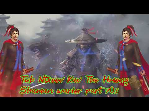 Tub Ntxoov kav The Hmong  warrior legendary  story Part 703 - 6/11/2023