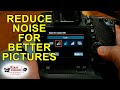 Secrets to REDUCE the noise in your photos. Using Long Exposure / High ISO noise reduction.