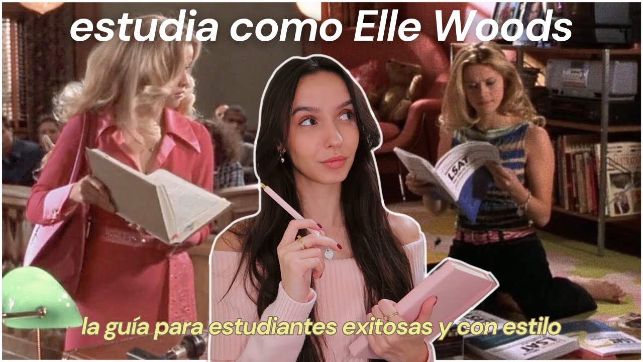 Estudia como Elle Woods | Cómo ser exitosa con estilo y determinación ✍🏽🎀