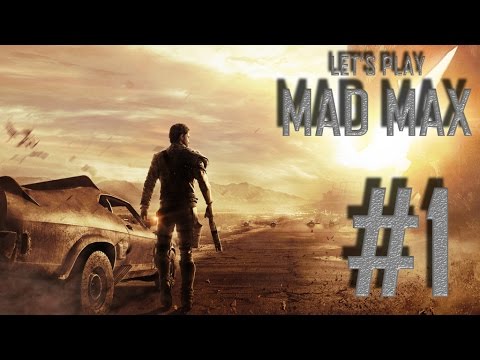 Let's Play Mad Max Ep. 1