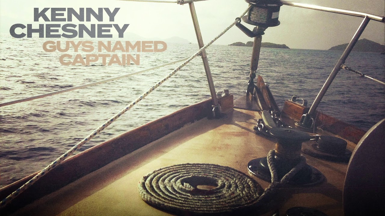 Kenny Chesney - Guys Named Captain