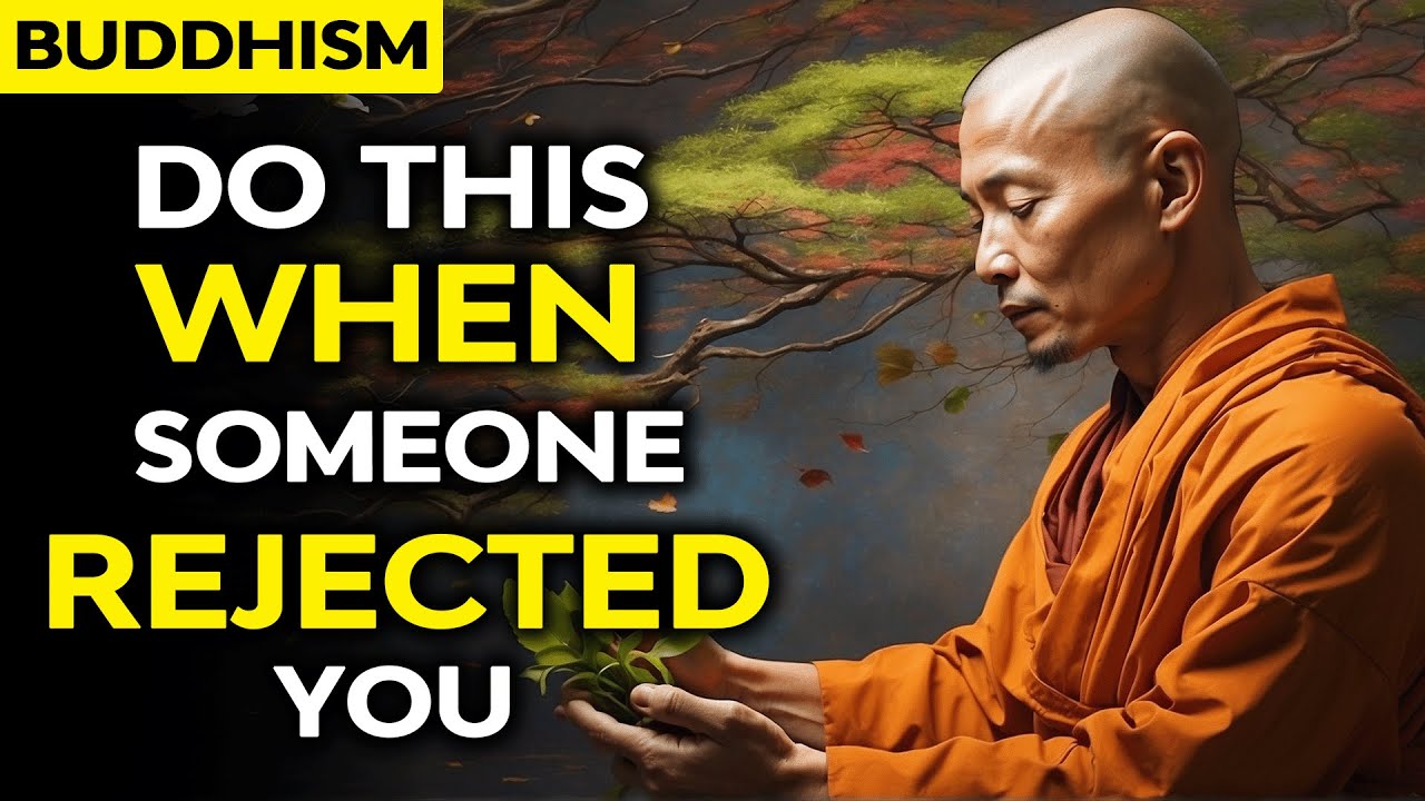 Do This When Someone Rejected You - Buddhist Philosophy | Buddhism