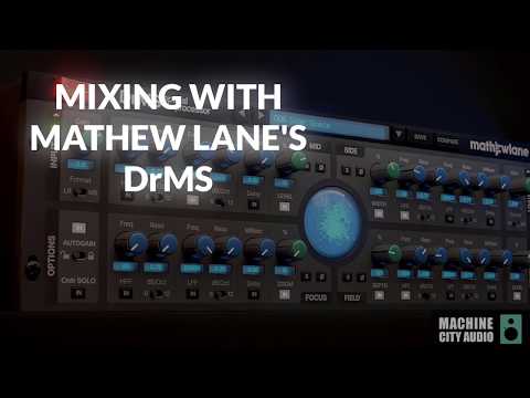 Mixing With Mathew Lane's DrMS Plugin