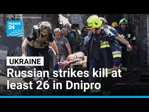 Russian strikes kill at least 26, injure over 200 in Dnipro • FRANCE 24 English