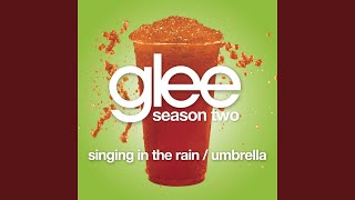 Singing In The Rain / Umbrella (Glee Cast Version feat. Gwyneth Paltrow)