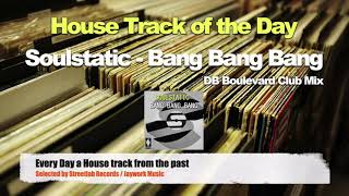 Soulstatic - Bang Bang Bang (DB Boulevard Club Mix)
