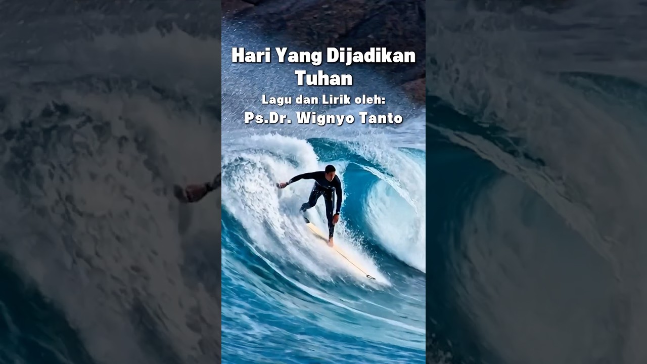 Hari Yang Dijadikan Tuhan – Cipt. Ps. Dr. Wignyo Tanto