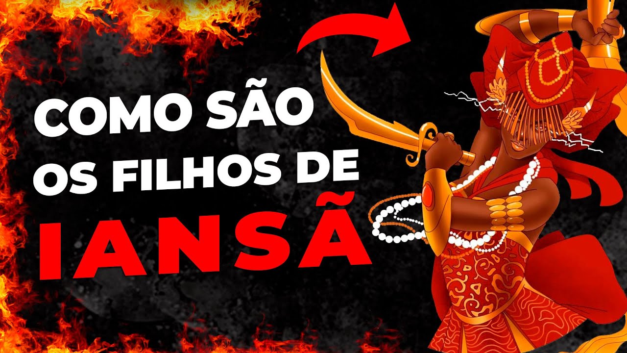 Como São os Filhos de IANSÃ [Características Filhos de Iansã]