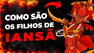 Como São os Filhos de IANSÃ [Características Filhos de Iansã]