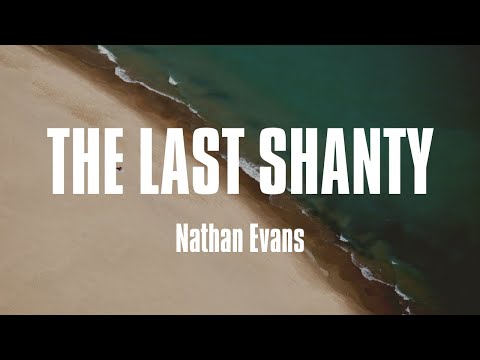 Nathan Evans - The Last Shanty (lyrics)