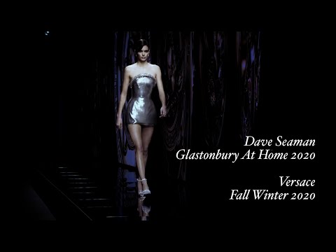 Dave Seaman -Glastonbury At Home 2020 / Versace Fall Winter 2020