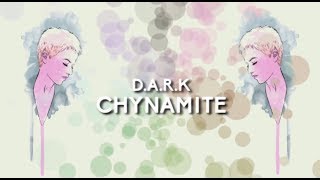 D.A.R.K - Chynamite (Lyrics + Subtitulos)